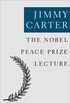 The Nobel Peace Prize Lecture (English Edition)