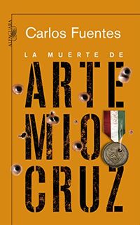 La muerte de Artemio Cruz (Spanish Edition)