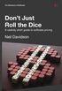Dont Just Roll the Dice