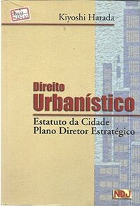 Direito Urbanistico: Estatuto Da Cidade, Plano Diretor Estrategico (Portuguese Edition)