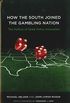 How the South Joined the Gambling Nation: The Politics of State Policy Innovation (English Edition)