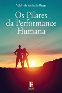 Os Pilares da Performance Humana