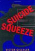 Suicide Squeeze: A Novel (English Edition)