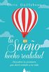 TU SUEO HECHO REALIDAD (Spanish Edition)