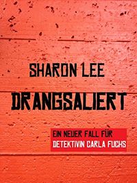 DRANGSALIERT: Ein neuer Fall fr Detektivin Carla Fuchs (German Edition)