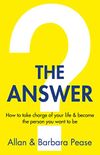 The Answer: How to take charge of your life & become the person you want to be (English Edition)
