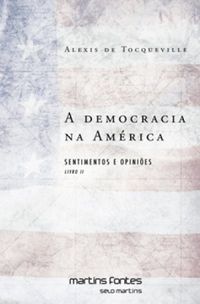 A Democracia na Amrica, Livro II: Sentimentos e Opinies