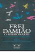 Frei Damio. O Missionrio