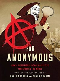 A for Anonymous: How a Mysterious Hacker Collective Transformed the World (English Edition)