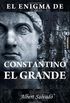 El Enigma de Constantino El Grande