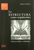 La Estructura Como Arquitectura/ the Structure Like Architecture