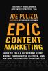 Epic Content Marketing: How to Tell a Different Story, Break through the Clutter, and Win More Customers by Marketing Less (English Edition)