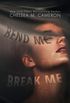 Bend Me, Break Me