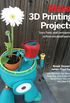 Make: 3D Printing Projects: Toys, Bots, Tools, and Vehicles to Print Yourself