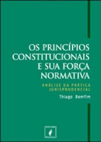 Os Princpios Constitucionais e Sua Fora Normativa