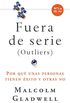 Fuera de serie: Por qu unas personas tienen xito y otras no (Spanish Edition)