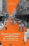 Histria Urbana e Imobiliria de Fortaleza
