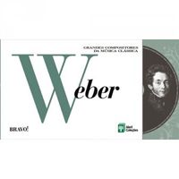 Grandes Compositores da Msica Clssica - Volume 31 - Weber 