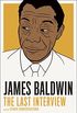 James Baldwin: The Last Interview: and other Conversations (The Last Interview Series) (English Edition)