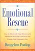 Emotional Rescue: How to Work with Your Emotions to Transform Hurt and Confusion into Energy That Empowers You
