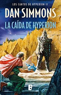 La cada de Hyperion (Los cantos de Hyperion 2): Los cantos de Hyperion (Vo. II) (Spanish Edition)