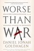 Worse Than War: Genocide, Eliminationism, and the Ongoing Assault on Humanity (English Edition)