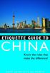 Etiquette Guide to China: Know the Rules that Make the Difference! (English Edition)