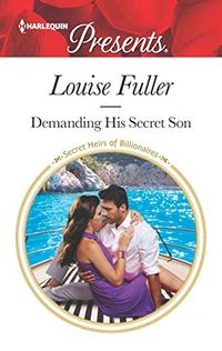 Demanding His Secret Son: A Secret Baby Romance (Secret Heirs of Billionaires Book 3690) (English Edition)