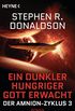 Ein dunkler hungriger Gott erwacht: Der Amnion-Zyklus, Band 3 - Roman (German Edition)