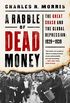 A Rabble of Dead Money: The Great Crash and the Global Depression: 19291939 (English Edition)