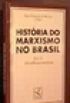 Histria do Marxismo no Brasil Vol. II