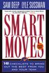 Smart Moves: 140 Checklists to Bring Out the Best from You and and Your Team, Revised Edition