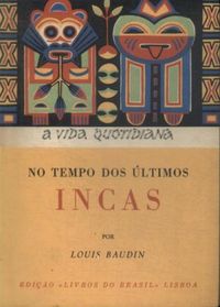 A Vida Quotidiana no Tempo dos ltimos Incas