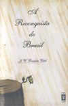 A Reconquista do Brasil