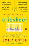 Cribsheet: A Data-Driven Guide to Better, More Relaxed Parenting, from Birth to Preschool (The ParentData Series Book 2) (English Edition)