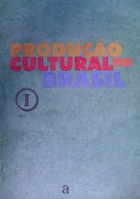 Produo Cultural no Brasil Volume 1