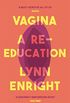 Vagina: A re-education (English Edition)