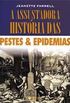 A Assustadora Histria das Pestes & Epidemias