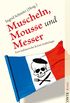 Muscheln, Mousse und Messer: Eine kulinarische Krimi-Anthologie (Kulinarische Krimianthologien) (German Edition)