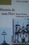 Histria de uma Flor: Brbara Eliodora Guilhermina da Silveira