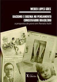 Racismo e Eugenia no Pensamento Conservador Brasileiro: A Proposta de Povo em Renato Kehl