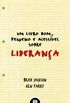 Um livro bom, pequeno e acessvel sobre Liderana