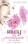 Riley  - Die Geisterjgerin: Der erste Kuss - Roman (German Edition)
