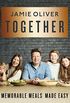 Together: Memorable Meals Made Easy [American Measurements] (English Edition)