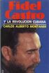 Fidel Castro y La Revolucin Cubana