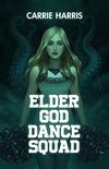 Elder God Dance Squad (English Edition)