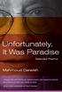 Unfortunately, It Was Paradise: Selected Poems (English Edition)