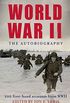 World War II: The Autobiography: 200 First-Hand Accounts from WWII (Brief Histories) (English Edition)