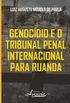 Genocdio e o Tribunal Penal Internacional Para Ruanda