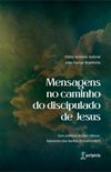 Mensagens no caminho do discipulado de Jesus